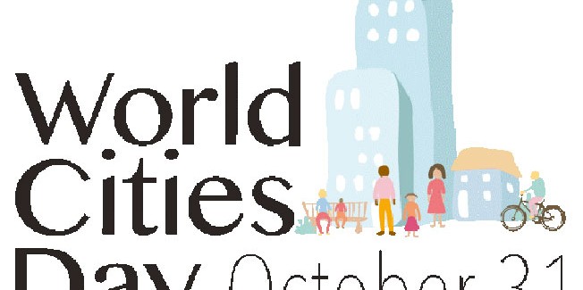Η 31η Οκτωβρίου ως  παγκόσμια ημέρα  πόλεων !!!
